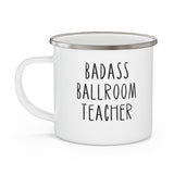 Badass Ballroom Teacher Enamel Mug