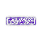 Arts Education is for Everyone Sticker - Purple