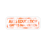 Arts Education Ignites Innovation Sticker - Orange