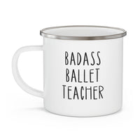 Badass Ballet Teacher Enamel Mug