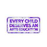 Every Child Deserves an Arts Education Sticker - Purple