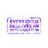 Every Child Deserves an Arts Education Sticker - Purple