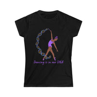 Dancing is our DNA T-shirt