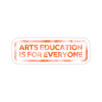 Arts Education is for Everyone Sticker - Orange